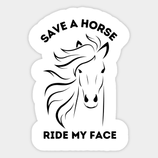 Save A Horse Ride My Face Sticker